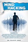 Mind Hacking: 7 Books In 1: This Book Includes: Introducing Psychology, Emotional Intelligence 2.0, Leadership, Empath, Highly Sensitive Empaths, Dark Psychology Secrets, Improve Your Social Skills