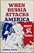 When Russia Attacks America