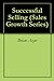 Successful Selling (Sales G...