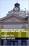Murders of Marion County, Mississippi: Manslaughter, Murder, Suicide.... Or Was It?: Volume One