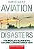 Aviation Disasters: The Wor...
