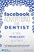 FACEBOOK ADVERTISING FOR DENTIST by Donald King