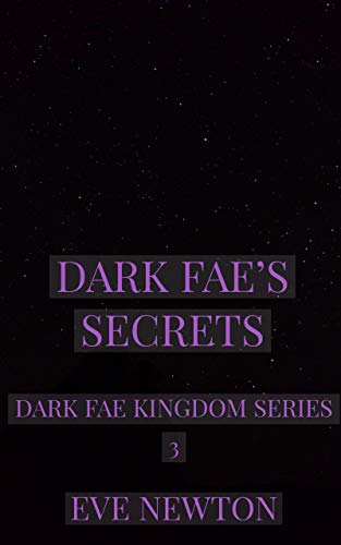Dark Fae's Secrets (Dark Fae Kingdom #3)