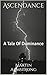 Ascendance: A Tale Of Domin...