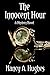 The Innocent Hour: A Myster...