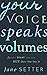 Your Voice Speaks Volumes: ...