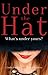 Under the Hat