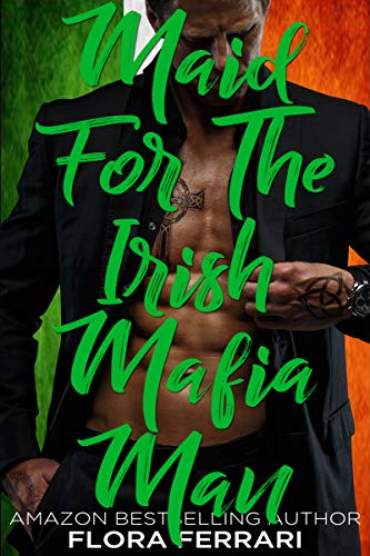 Maid for the Irish Mafia Man (Kindle Edition)