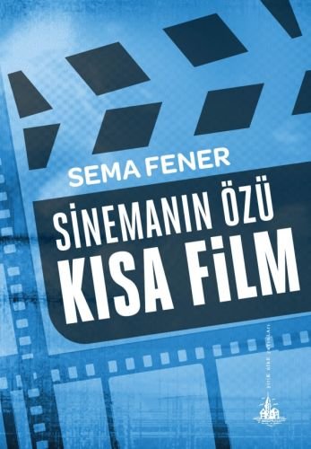 Sinemanin Özü Kisa Film (Paperback)
