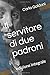 Il servitore di due padroni: edizione integrale