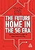 The Future Home in the 5G Era: Next Generation Strategies for Hyper-connected Living