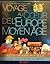 Voyage au coeur de l'europe du moyen age by Philippe Brochard