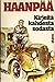 Kirjeitä kahdesta sodasta: Pentti Haanpään kirjeet vaimolleen Aili Haanpäälle talvisodasta ja jatkosodasta