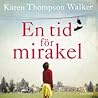 En tid för mirakel by Karen Thompson Walker