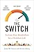 The Switch: Activating Your Genes for a Leaner, Longer, Healthier Life