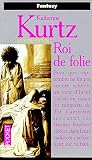 Roi de folie (Les Derynis : La trilogie des rois, #1)