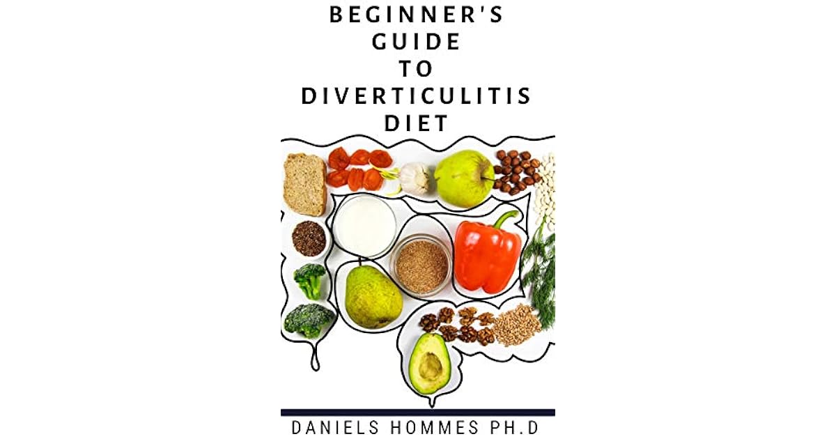 BEGINNER'S GUIDE TO DIVERTICULITIS DIET Diverticulitis Diet Plan