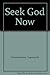 Seek God Now