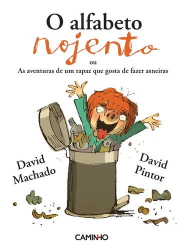 O Alfabeto Nojento ou As aventuras de um rapaz que gosta de fazer asneiras