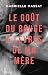 Le goût du rouge à lèvres de ma mère