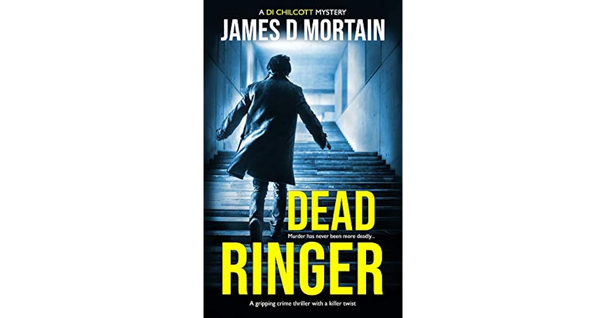 Dead Ringer by James D. Mortain