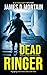 Dead Ringer by James D. Mortain