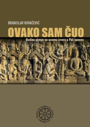 Ovako sam čuo: Budino učenje na osnovu izvora u Pāli kanonu