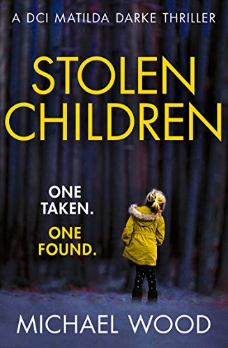 Stolen Children (DCI Matilda Darke, #6)