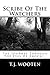 Scribe Of The Watchers by T.J. Wooten
