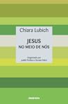 Jesus no Meio de Nós by Chiara Lubich