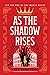 As the Shadow Rises by Katy Rose Pool