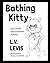 Bathing Kitty: and Other Mi...