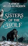 Sisters of the Wolf by Patricia Miller-Schroeder