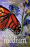 The Happy Medium: Readings by Janice L. Tarver The Happy Medium: Readings by Janice L. Tarver
