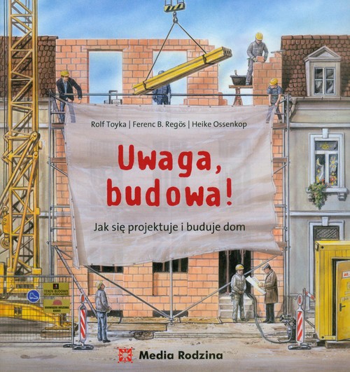 Uwaga, budowa! Jak się buduje i projektuje dom