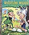 Bil Baird's Whistling Wizard (A Little Golden Book)