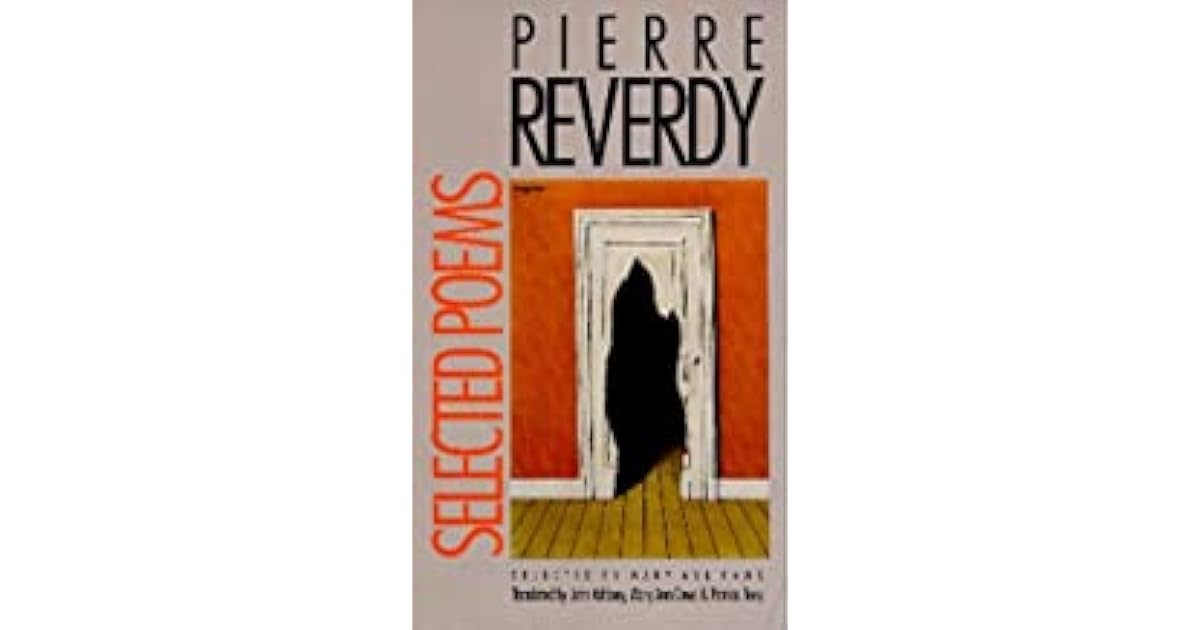 Pierre Reverdy Selected Poems by Pierre Reverdy