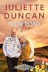 Slow Road to Love by Juliette Duncan
