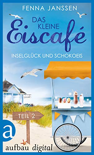 Inselglück und Schokoeis (Das kleine Eiscafé #2)