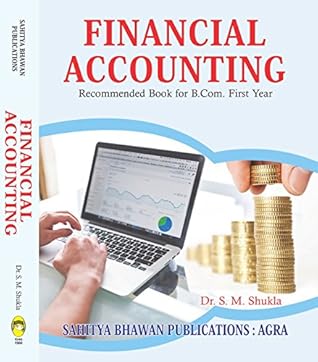 Financial Accounting (53rd Edition) B.Com I Year of Awadhesh Pratap Singh University Rewa, Barkatullah University Bhopal, Dr. Harisingh Gour University Sagar, Rani Durgavati Vishwavidyalaya Jabalpur, Vikram University Ujjain