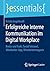 Erfolgreiche Interne Kommunikation im Digital Workplace: Basics und Tools: Social Intranet, Mitarbeiter-App, Mitarbeitermagazin (essentials) (German Edition)
