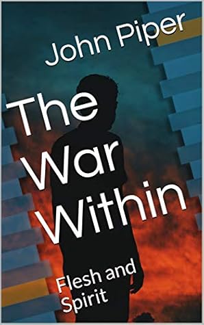 The War Within : Flesh and Spirit