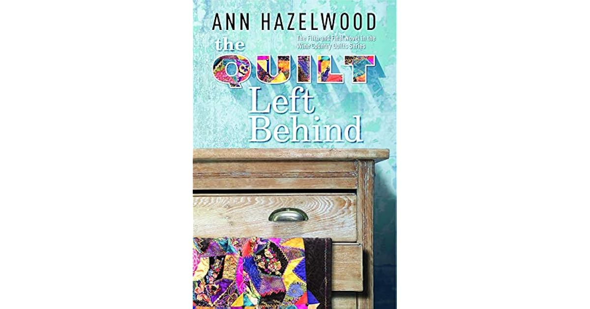 The Quilt Left Behind by Ann Hazelwood