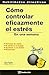 Cómo controlar eficazmente el estrés by Cary Cooper