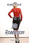 Ms Robertson: Parts 1 - 7