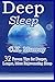 Deep Sleep: 32 Proven Tips for Deeper, Longer, More Rejuvenating Sleep