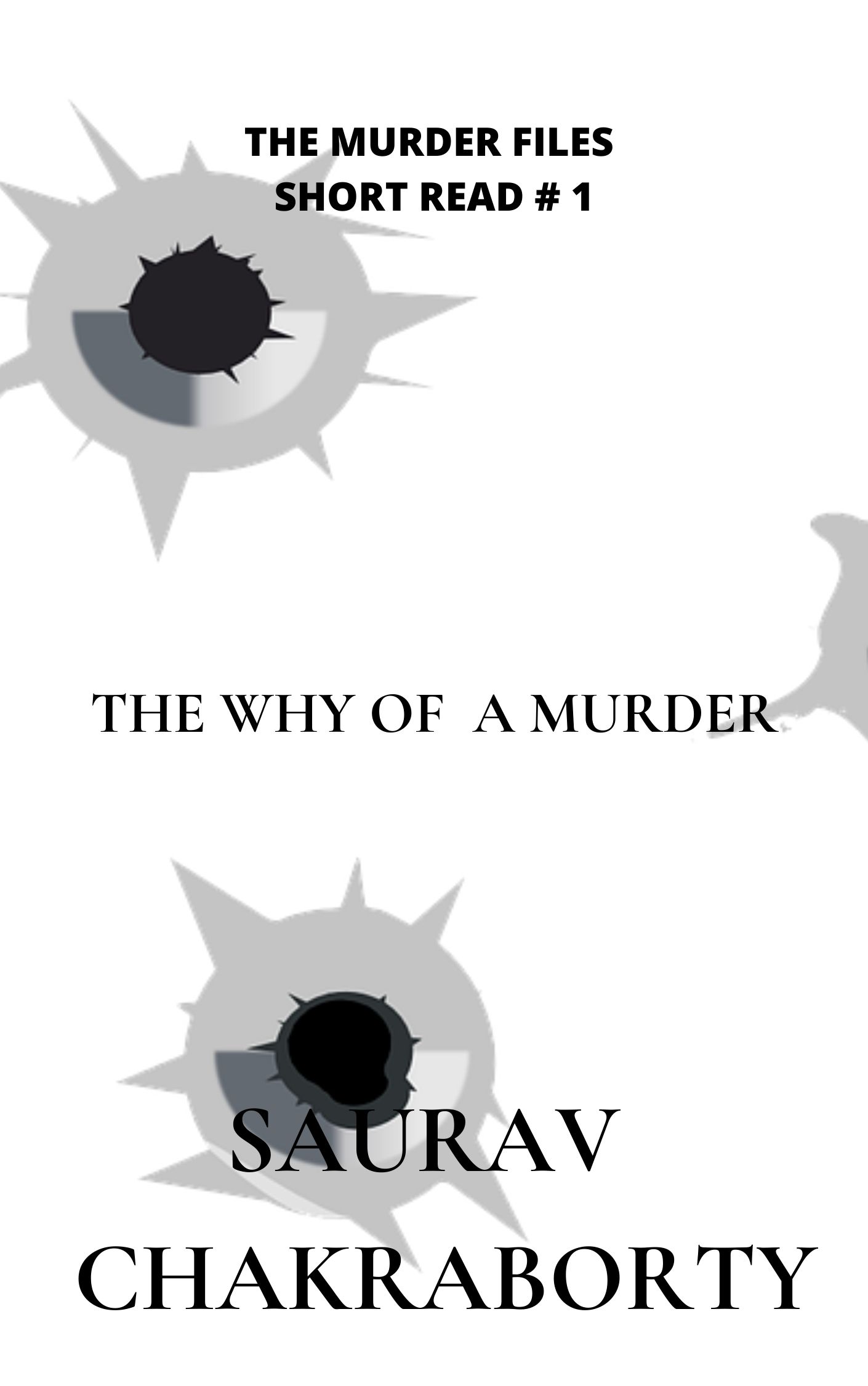 THE WHY OF A MURDER ( THE MURDER FILES SHORT READ #1)