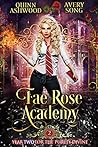 Fae Rose Academy by Quinn Ashwood