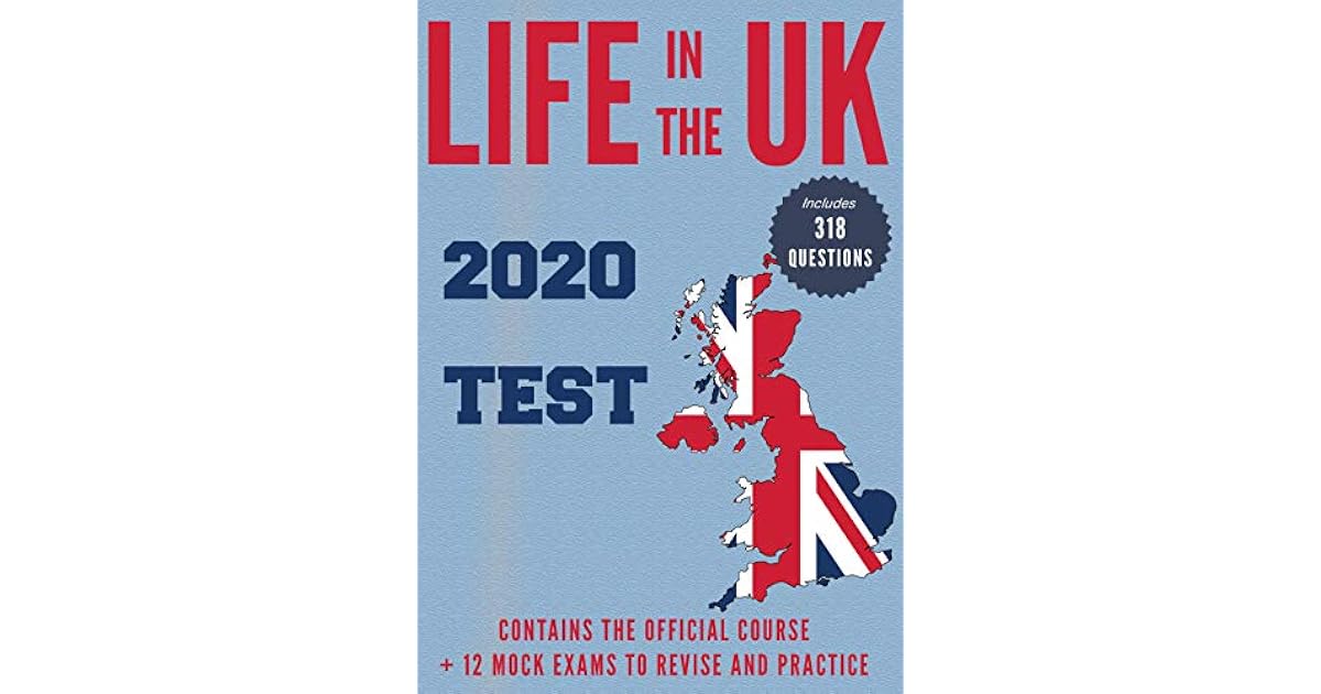 Life In Uk Test Practice Life in the UK Test 2020: Official Material and Mock Exams for British ...