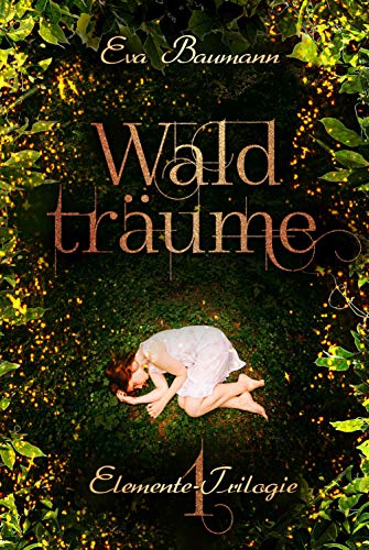 Waldträume (Elemente-Trilogie 1) (German Edition)
